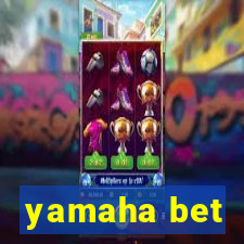 yamaha bet